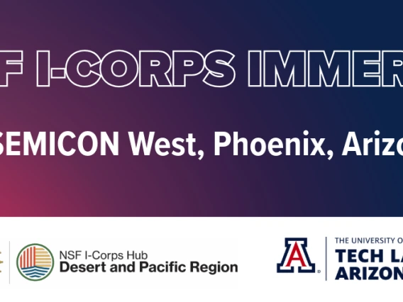 A graphic with text: NSF I-Corps Immerse at Semicon West, Phoenix, Arizona