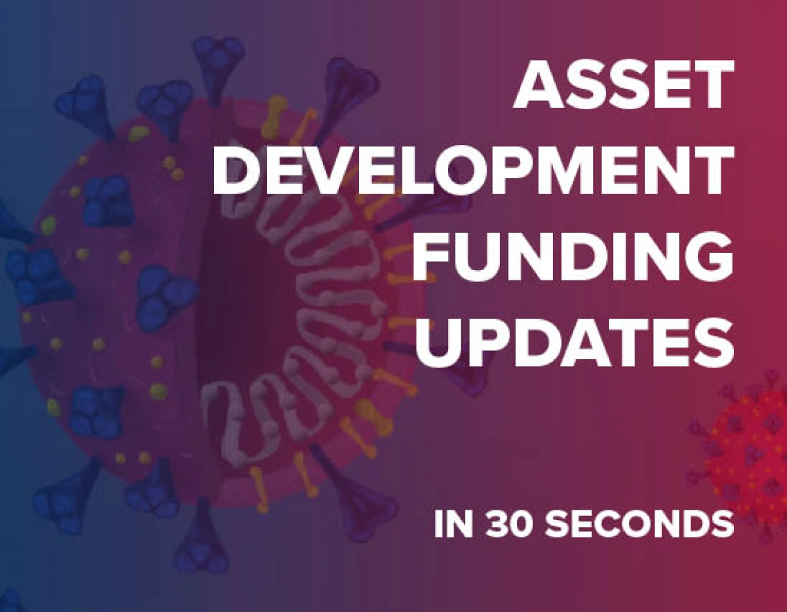 Asset Development Updates in 30 Seconds