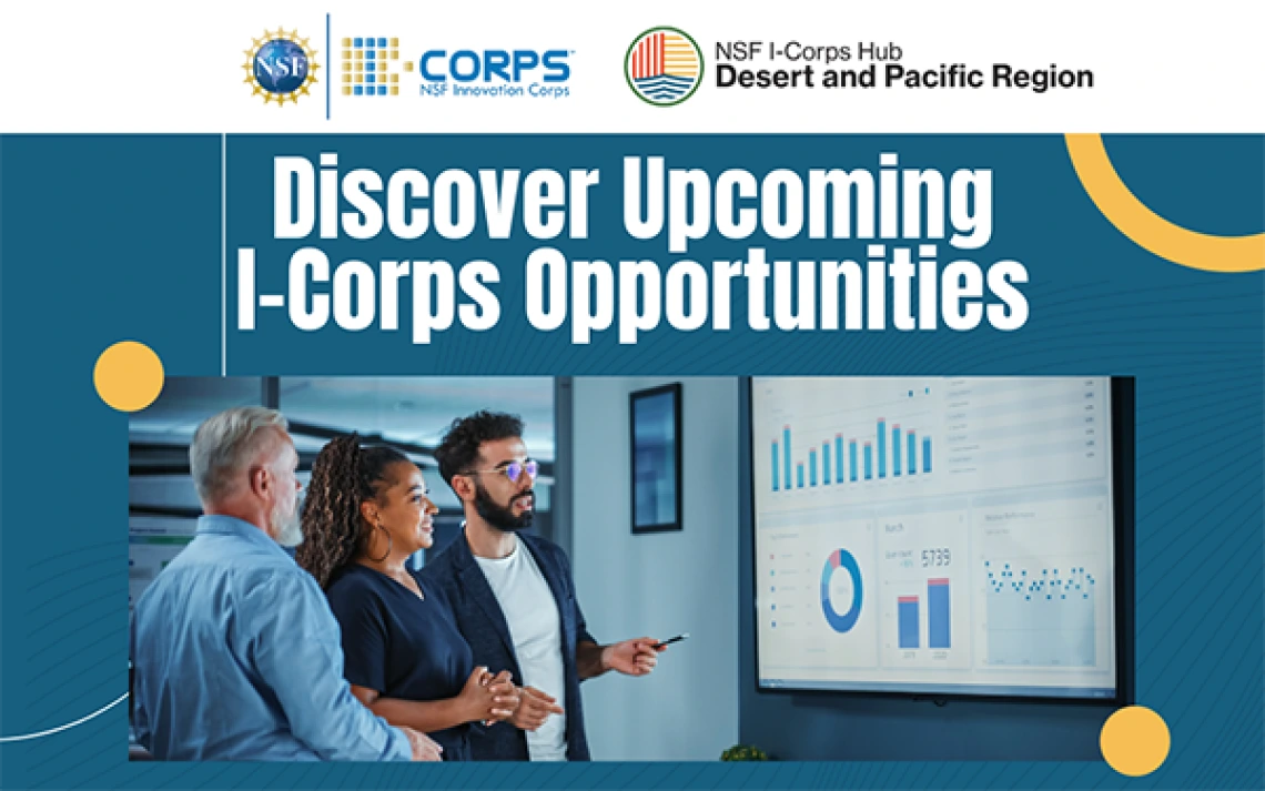I-Corps Desert and Pacific Region Promotion