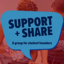 Support + Share, a group for student founders in blue letters on a background of two students working on a prototype product.